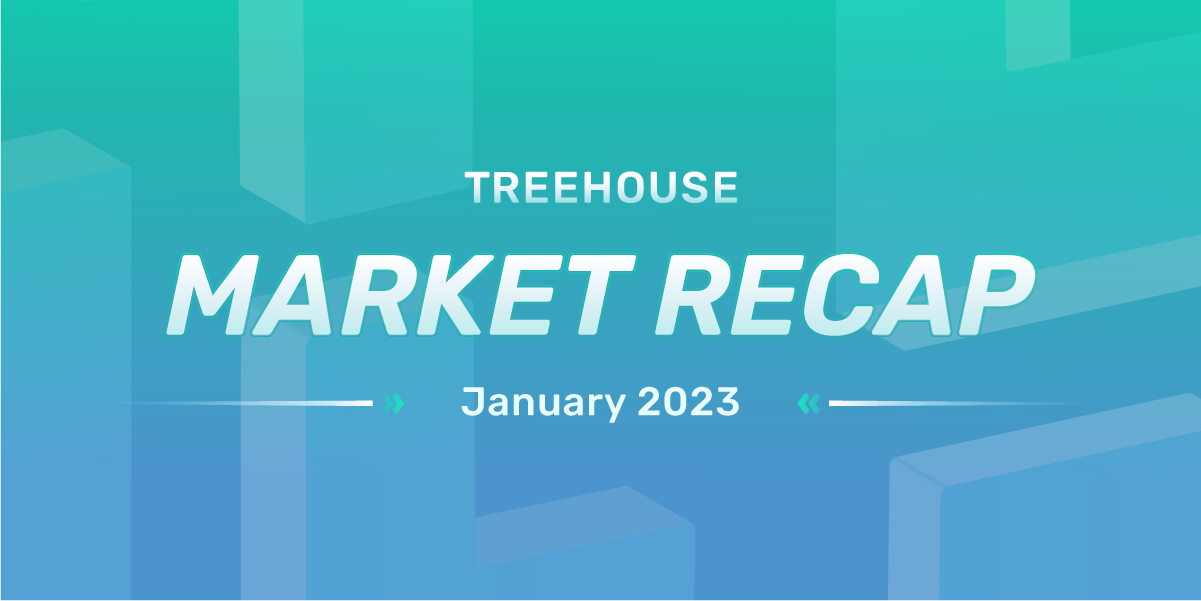 treehouse's january 2023 market recap
